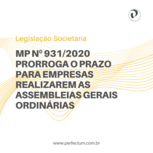 Legislação Societária – MP nº 931/2020 prorroga o prazo para empresas realizarem as assembleias gerais ordinárias