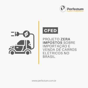 CFED – Projeto zera impostos sobre importação e venda de carros elétricos no Brasil