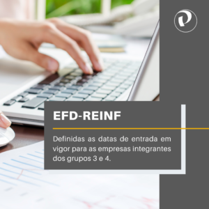 EFD-Reinf – Definidas as datas de entrada em vigor para as empresas integrantes dos grupos 3 e 4